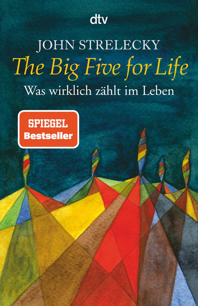 Persönlichkeitsentwicklung Bücher, Persönlichkeitsentwicklungs Bücher, Bücher über Persönlichkeitsentwicklung, Bücher über Selbstverwirklichung, The Big Five for Life, John Strelecky