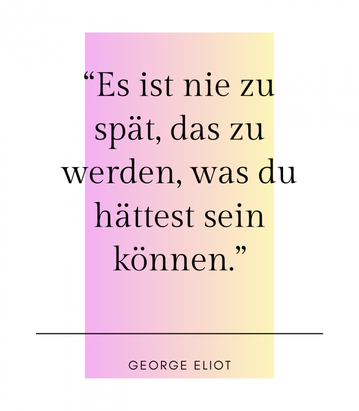 “Jeder Tag ist eine neue Möglichkeit etwas zu verändern.” (3)